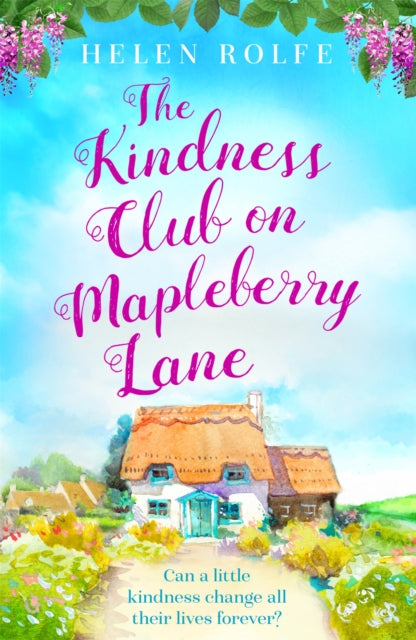 The Kindness Club on Mapleberry Lane: The most heartwarming tale about family, forgiveness and the importance of kindness