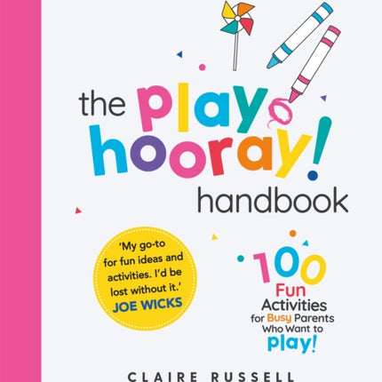 The playHOORAY! Handbook: 100 Fun Activities for Busy Parents and Little Kids Who Want to Play