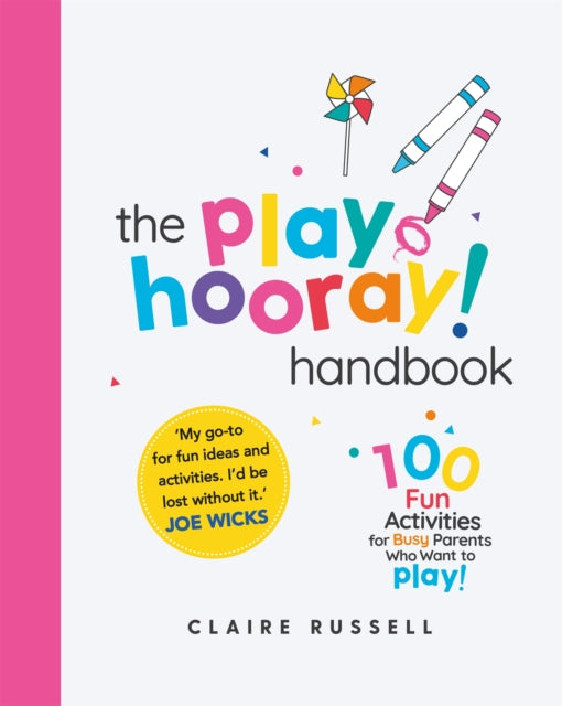 The playHOORAY! Handbook: 100 Fun Activities for Busy Parents and Little Kids Who Want to Play