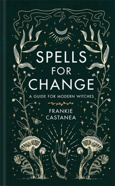 Spells for Change: A Guide for Modern Witches