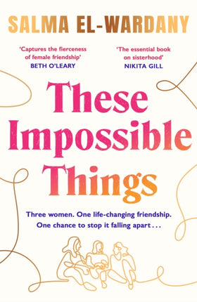 These Impossible Things: An unforgettable story of love and friendship