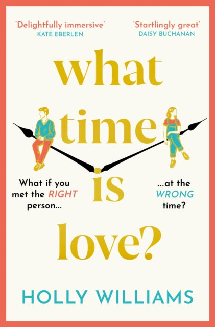 What Time is Love?: The captivating and gorgeously romantic debut you'll fall head over heels for this year!