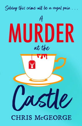 A Murder at the Castle: A gripping and cosy murder mystery for fans of The Windsor Knot and Knives Out