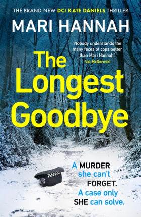 The Longest Goodbye: The awardwinning author of WITHOUT A TRACE returns with her most heart-pounding crime thriller yet - DCI Kate Daniels 9