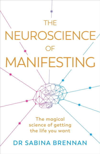 The Neuroscience of Manifesting