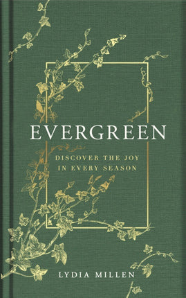 Evergreen: Discover the Joy in Every Season