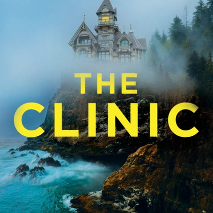 The Clinic: The compulsive new thriller from the critically acclaimed author of Black Widows