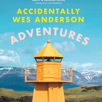 Accidentally Wes Anderson Adventures