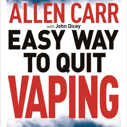 Allen Carr's Easy Way to Quit Vaping: Get Free from JUUL, IQOS, Disposables, Tanks or any other Nicotine Product