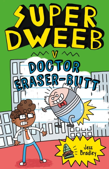 Super Dweeb Vs Doctor Eraser-Butt