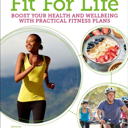 Fit for Life: Boost Your Health and Wellbeing with Practical Fitness Plans