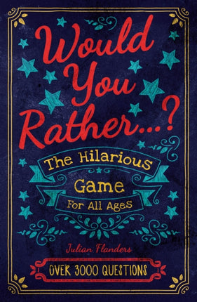 Would You Rather... The Hilarious Game for All