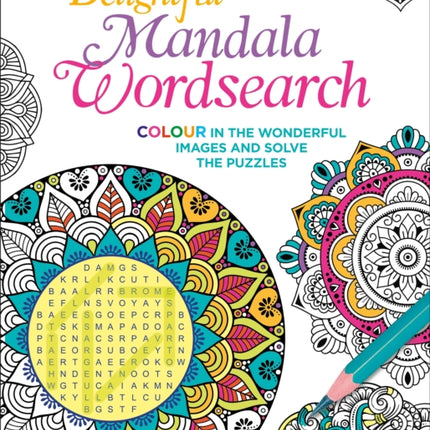 Delightful Mandala Wordsearch: Colour in the Wonderful Images and Solve the Puzzles