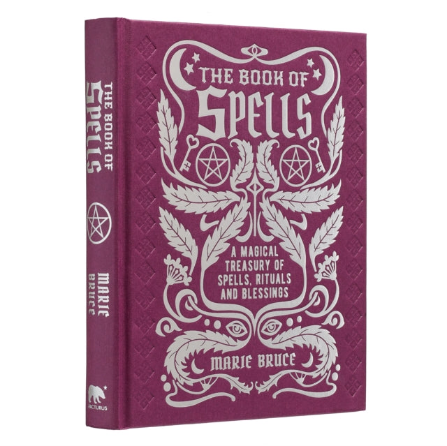 The Book of Spells: A Magical Treasury of Spells, Rituals and Blessings