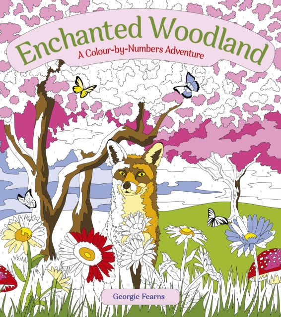 Enchanted Woodland A ColourbyNumbers Adventure