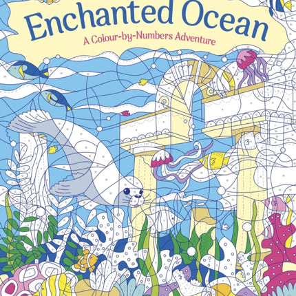 Enchanted Ocean A ColourbyNumbers Adventure