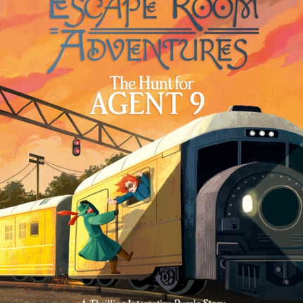 Escape Room Adventures: The Hunt for Agent 9: A Thrilling Interactive Puzzle Story