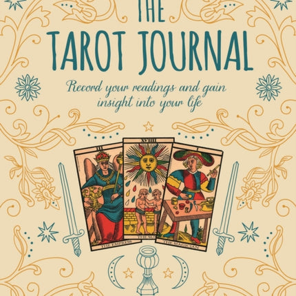 The Tarot Journal: Record Your Readings and Gain Insight into Your Life