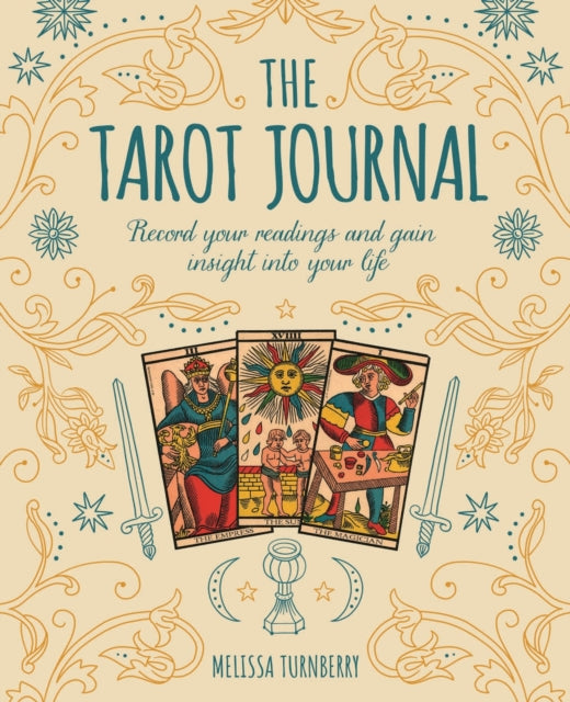 The Tarot Journal: Record Your Readings and Gain Insight into Your Life