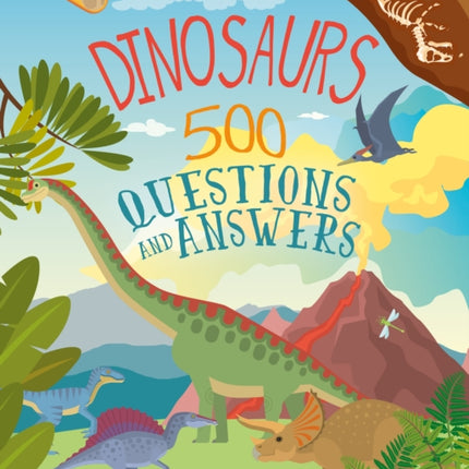 Dinosaurs 500 Questions and Answers