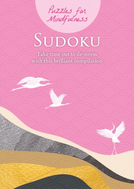 Puzzles for Mindfulness Sudoku: Take time out to de-stress with this brilliant compilation