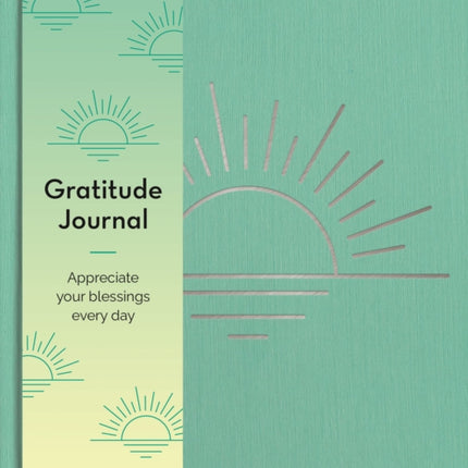 Gratitude Journal: Appreciate Your Blessings Every Day