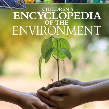 Childrens Encyclopedia of the Environment