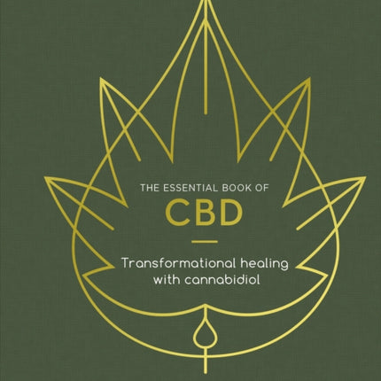 The Essential Book of CBD: Transformational Healing with Cannabidiol