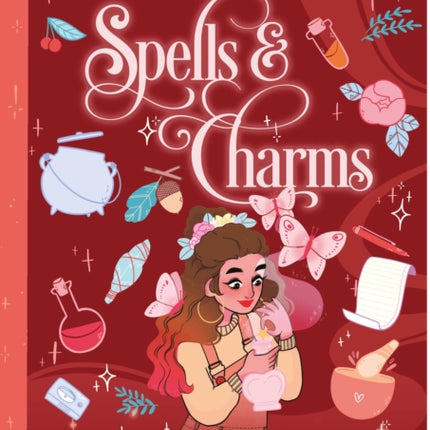 The Teen Witches' Guide to Spells & Charms: Discover the Secret Forces of the Universe ... and Unlock Your Own Hidden Power!