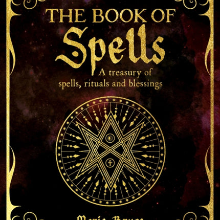 The Book of Spells: A Treasury of Spells, Rituals and Blessings