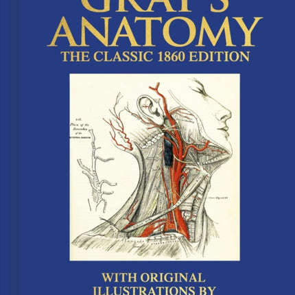 Gray's Anatomy: The Classic 1860 Edition with Original Illustrations by Henry Carter