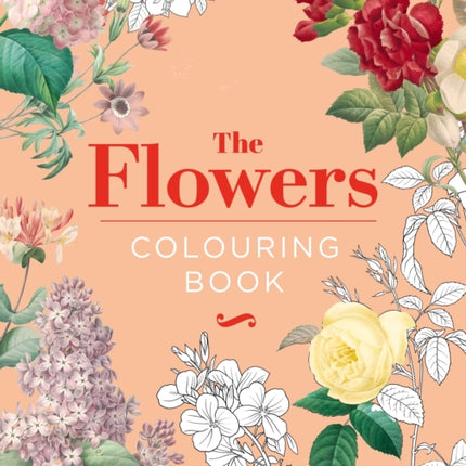 The Flowers Colouring Book: Hardback Gift Edition