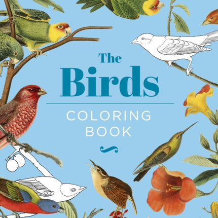 The Birds Coloring Book: Hardback Gift Edition