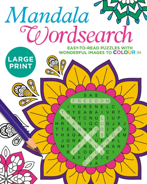 Large Print Mandala Wordsearch: Easy-to-Read Puzzles with Wonderful Images to Colour In