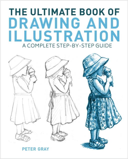 The Ultimate Book of Drawing and Illustration: A Complete Step-by-Step Guide