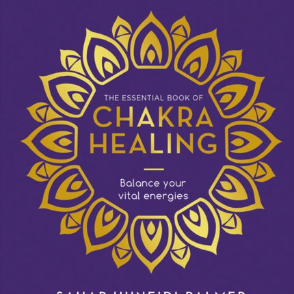 The Essential Book of Chakra Healing: Balance your vital energies