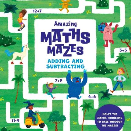 Amazing Maths Mazes Adding and Subtracting