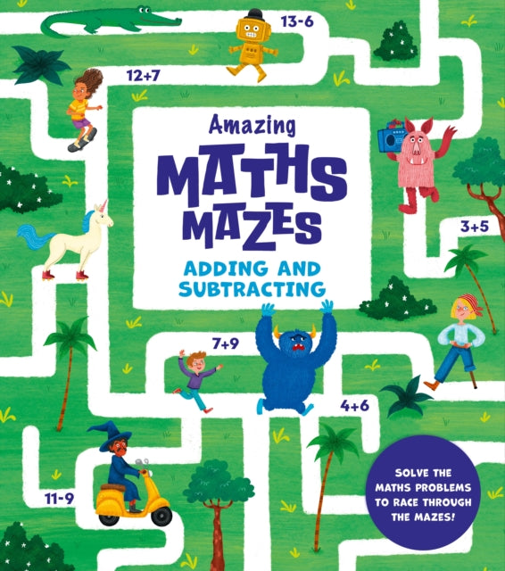 Amazing Maths Mazes Adding and Subtracting