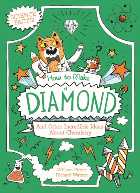 How to Make a Diamond and Other Incredible Ideas
