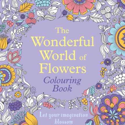 The Wonderful World of Flowers Colouring Book