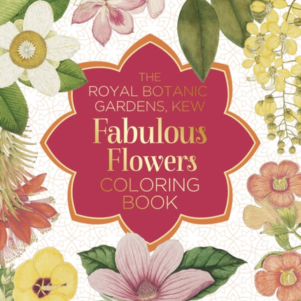 The Royal Botanic Gardens Kew Fabulous Flowers Coloring Book