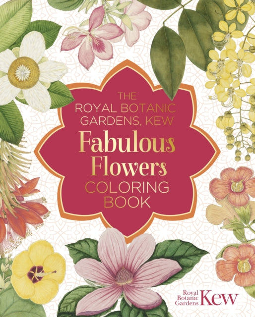 The Royal Botanic Gardens Kew Fabulous Flowers Coloring Book