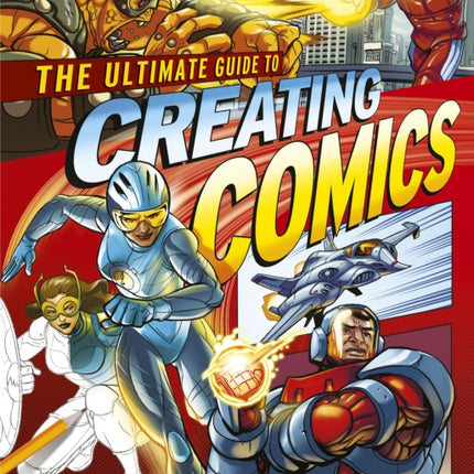 The Ultimate Guide to Creating Comics