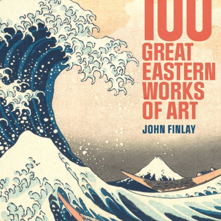 100 Great Eastern Works of Art