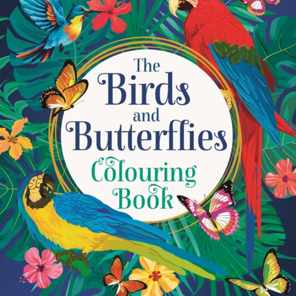 The Birds and Butterflies Colouring Book