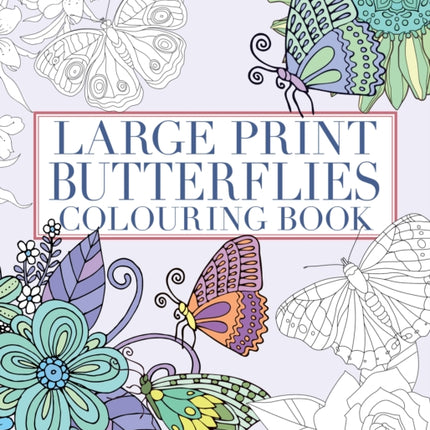 Large Print Butterflies Colouring Book