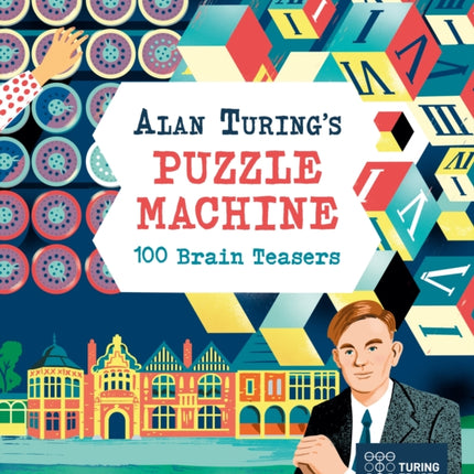 Alan Turings Puzzle Machine 100 Brain Teasers