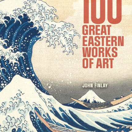 100 Great Eastern Works of Art