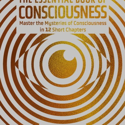 The Essential Book of Consciousness