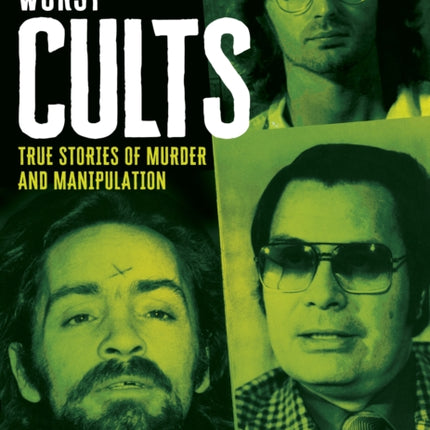 The Worlds Worst Cults